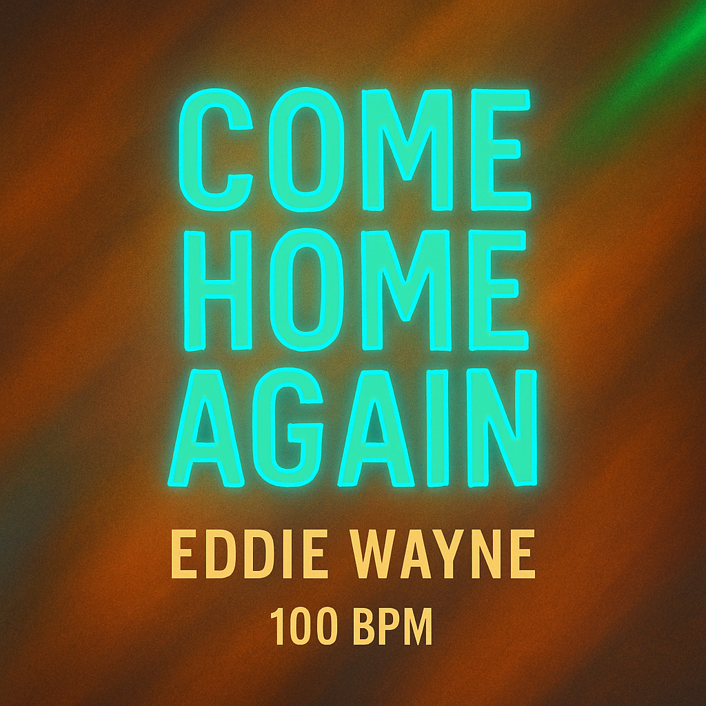 Come Home Again - (100 BPM)