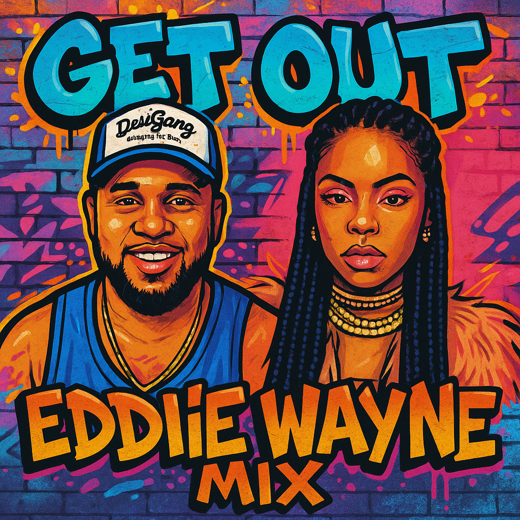 Get Out (Eddie Wayne Remix)