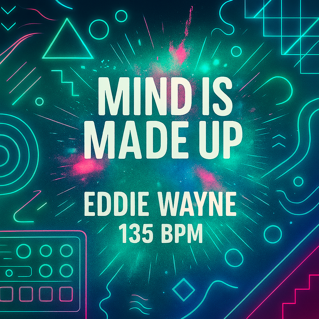 Mind Is Made Up - (135 BPM)